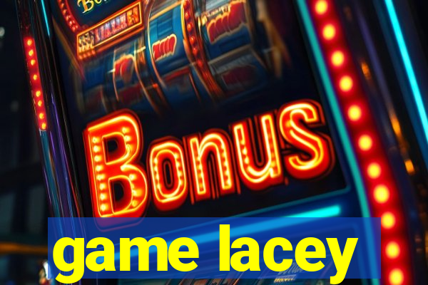 game lacey